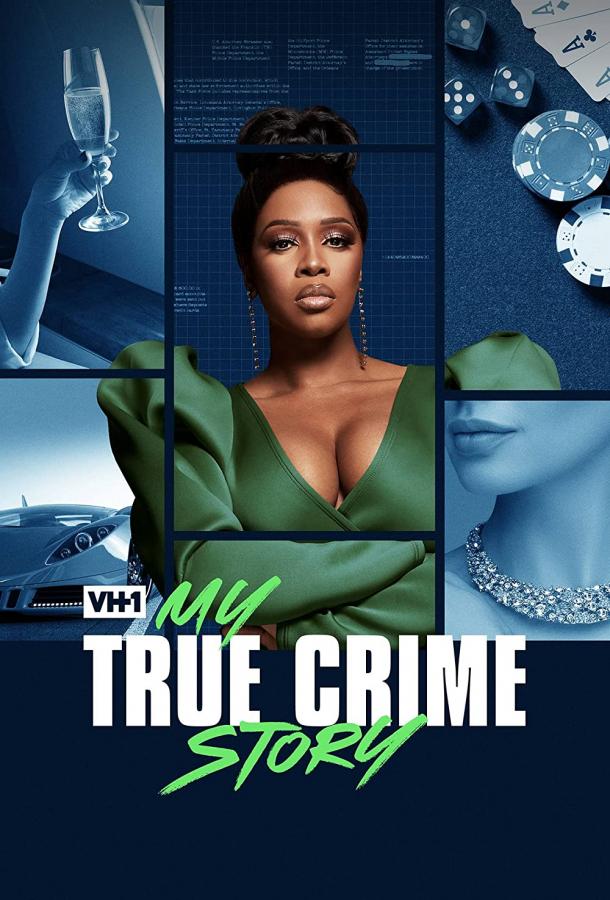 Vh1's My True Crime Story смотреть онлайн бесплатно